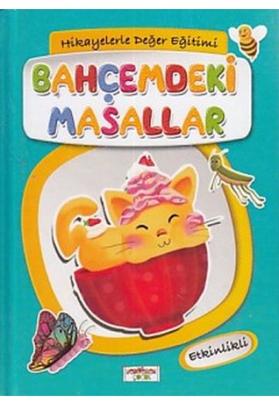 Hikayelerle Değer Eğitimi - Bahçemdeki Masallar (Ciltli)