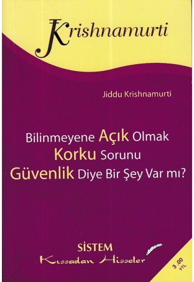 Bilinmeyene Açık Olmak, Korku Sorunu, Güvenlik Diye Bir Şey Var Mı?