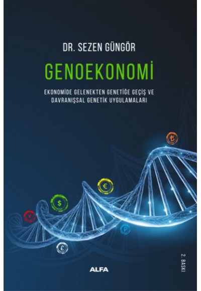 Genoekonomi - Ekonomide Gelenekten Genetiğe Geçiş ve Davranışsal Genetik Uygulamaları