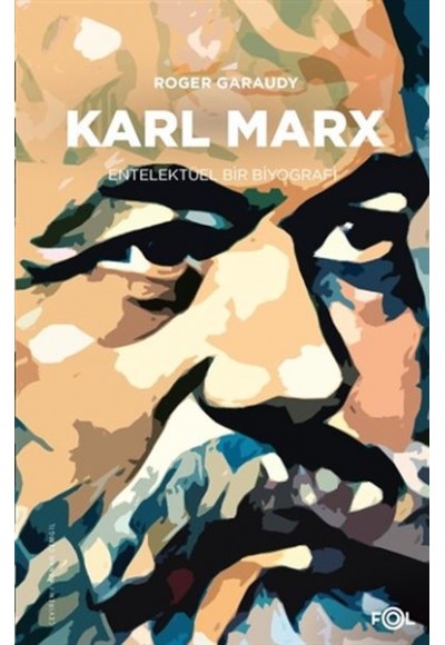 Karl Marx - Entelektüel Bir Biyografi