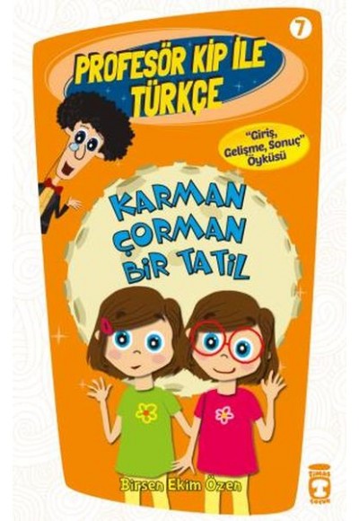 Profesör Kip ile Türkçe 7 - Karman Çorman Bir Tatil