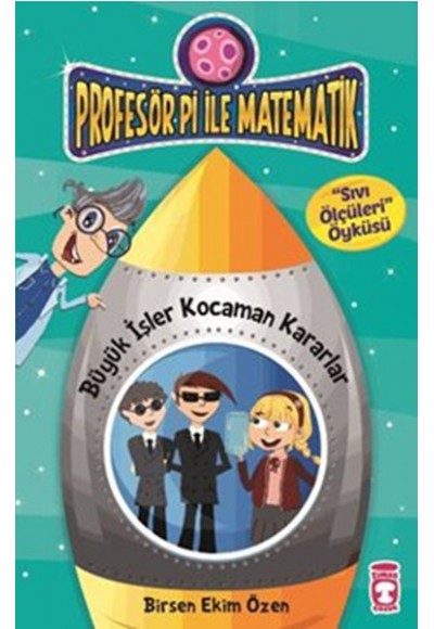 Profesör Pi ile Matematik - Büyük İşler Kocaman Kararlar - Sıvı Ölçüleri Öyküsü