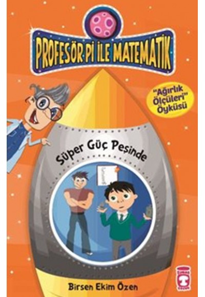 Profesör Pi ile Matematik 7 Süper Güç Peşinde Ağırlık Peşinde