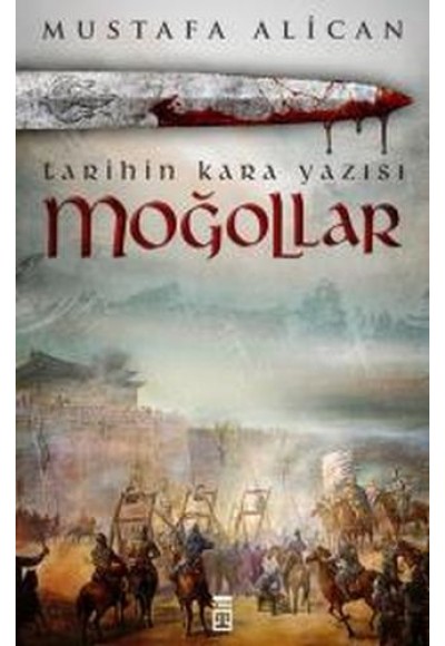 Moğollar - Tarihin Kara Yazısı