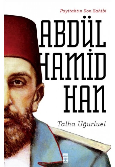 Payitahtın Son Sahibi Abdülhamid Han