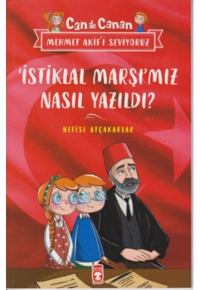 İstiklal Marşımız Nasıl Yazıldı Can İle Canan Mehmet Akifi Seviyoruz