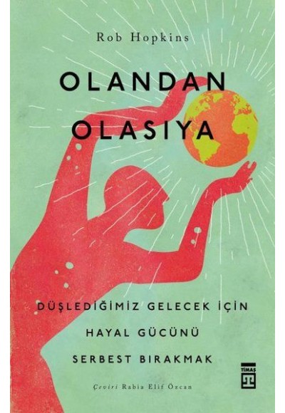 Olandan Olasıya - Düşlediğimiz Gelecek için Hayal Gücünü Serbest Bırakmak