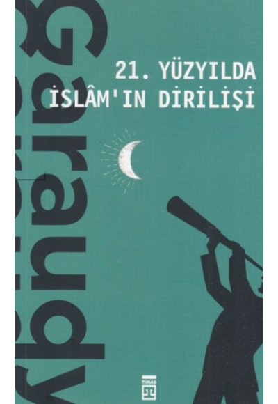 21. Yüzyılda İslamın Dirilişi