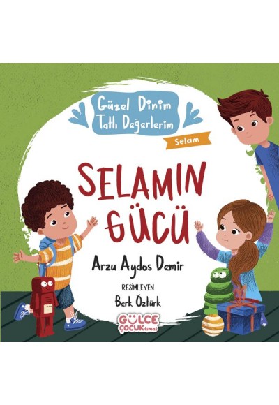 Selamın Gücü - Güzel Dinim Tatlı Değerlerim