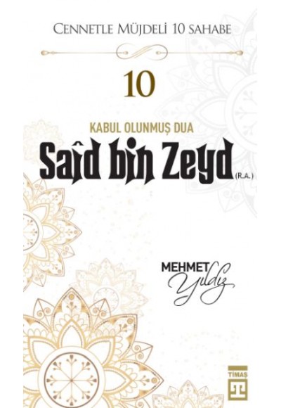 Cennetle Müjdeli 10 Sahabe - 10 Saîd Bin Zeyd (R.A.)