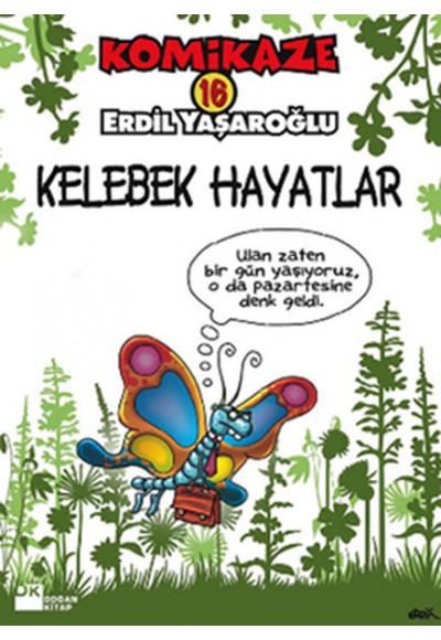 Komikaze 16 / Kelebek Hayatlar