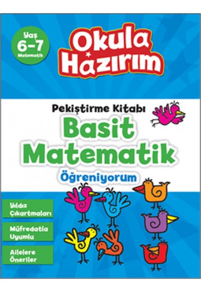 6-7 Yaş Matematik Pekiştirme Kitabı Basit Matematik Öğreniyorum / Okula Hazırım