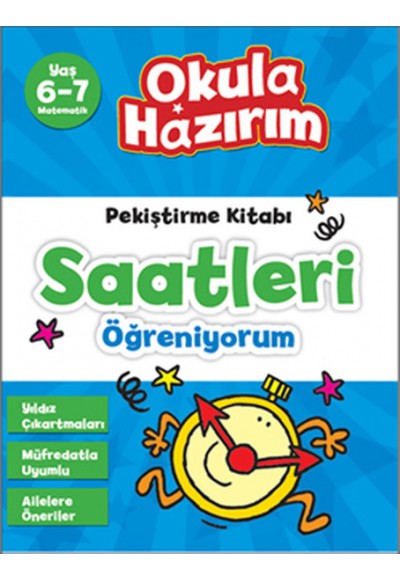 6-7 Yaş Matematik Pekiştirme Kitabı Saatleri Öğreniyorum / Okula Hazırım