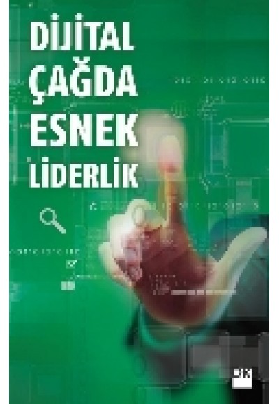 Dijital Çağda Esnek Liderlik