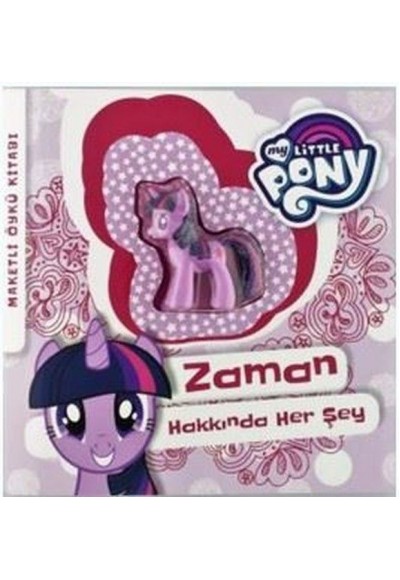 My Little Pony - Zaman Hakkında Her Şey