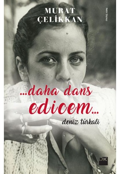 Daha Dans Edicem - Deniz Türkali