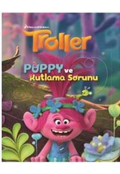 Troller - Puppy ve Kutlama Sorunu