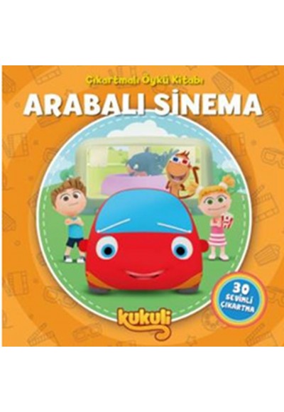 Kukuli Arabalı Sinema - Çıkartmalı Öykü Kitabı