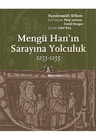 Mengü Han'ın Sarayına Yolculuk 1253-1255