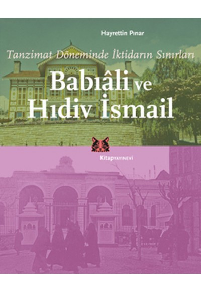 Tanzimat Döneminde İktidarın Sınırları  Babıali ve Hıdiv İsmail