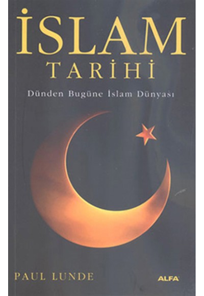 İslam Tarihi - Dünden bugüne İslam Dünyası