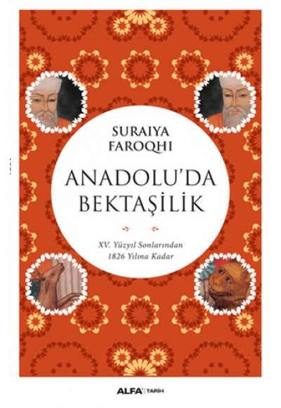 Anadolu'da Bektaşilik - 15 Yüzyıl Sonlarından 1826 Yılına Kadar