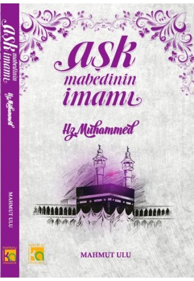 Aşk Mabedinin İmanı Hz.Muhammed