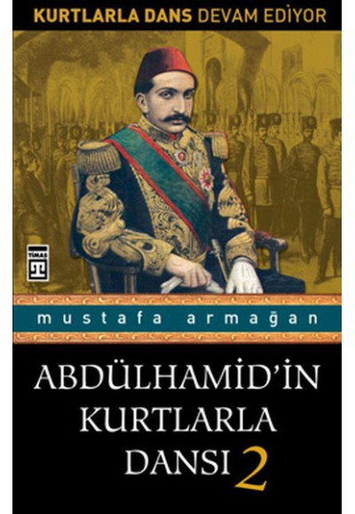 Abdülhamid’in Kurtlarla Dansı 2