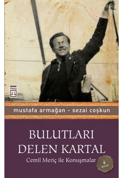 Bulutları Delen Kartal - Cemil Meriç ile Konuşmalar