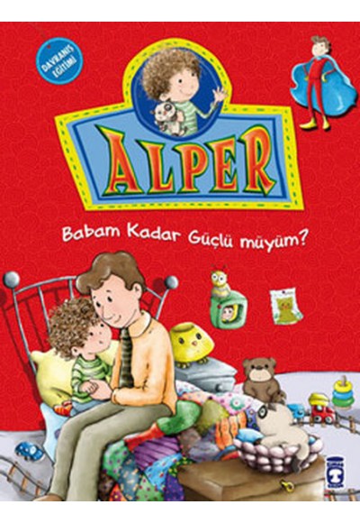 Alper ve Ailesi - Babam Kadar Güçlü müyüm?