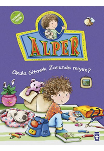 Alper Okula Gitmek Zorunda mıyım?