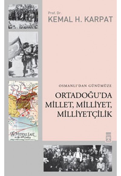 Osmanlı'dan Günümüze Ortadoğu'da Millet, Milliyet, Milliyetçilik