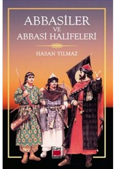 Abbasiler ve Abbasi Halifeleri