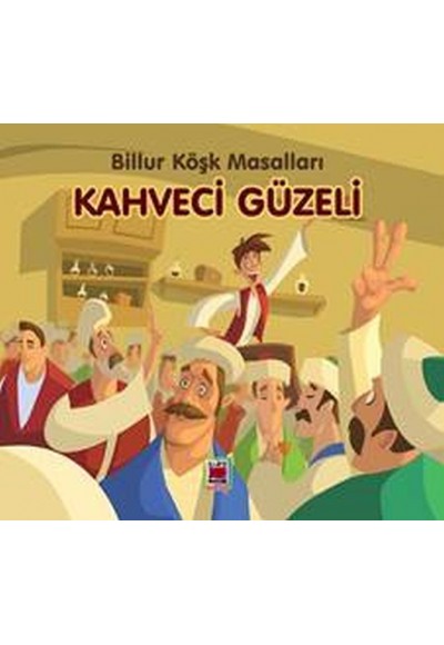 Kahveci Güzeli-Billur Köşk Masalları