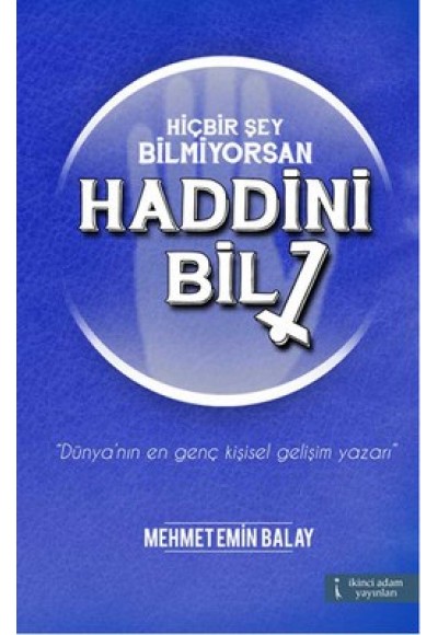 Hiçbir Şey Bilmiyorsan Haddini Bil