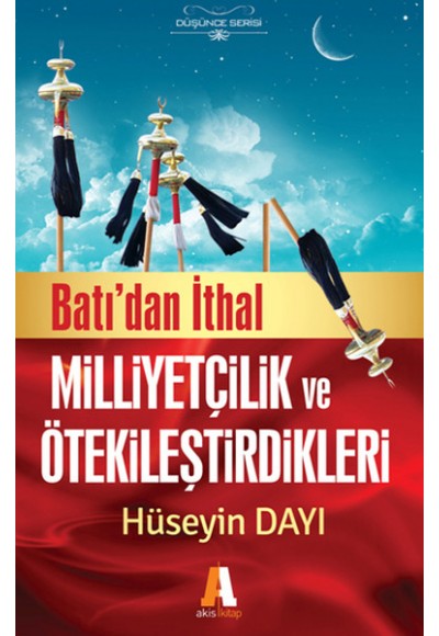 Batıdan İthal Milliyetçilik ve Ötekileştirdikleri