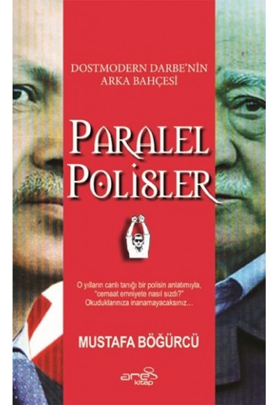 Dostmodern Darbe'nin Arka Bahçesi Paralel Polisler