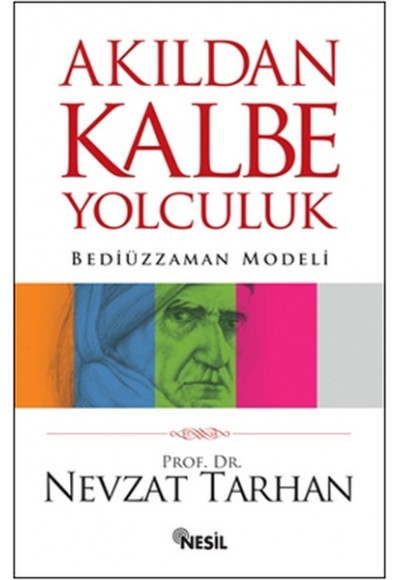 Akıldan Kalbe Yolculuk  Bediüzzaman Modeli