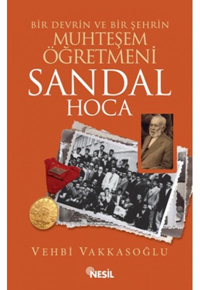 Sandal Hoca: Bir Devrin ve Bir Şehrin Muhteşem Öğretmeni