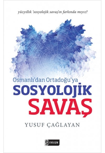 Osmanlıdan Ortadoğuya Sosyolojik Savaş