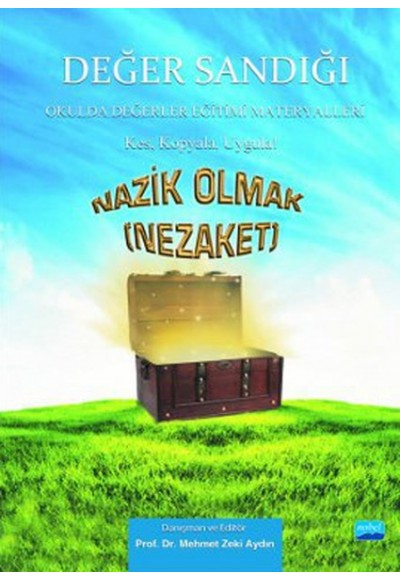 Nazik Olmak (Nezake) - Değer Sandığı 4 / Okulda Değerler Eğitimi Materyalleri