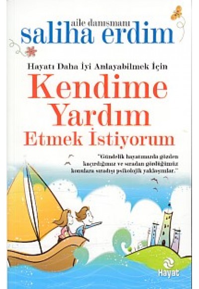 Hayatı Daha İyi Anlayabilmek İçin Kendime Yardım Etmek İstiyorum