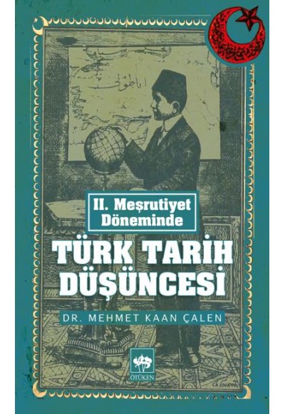 II. Meşrutiyet Döneminde Türk Tarih Düşüncesi