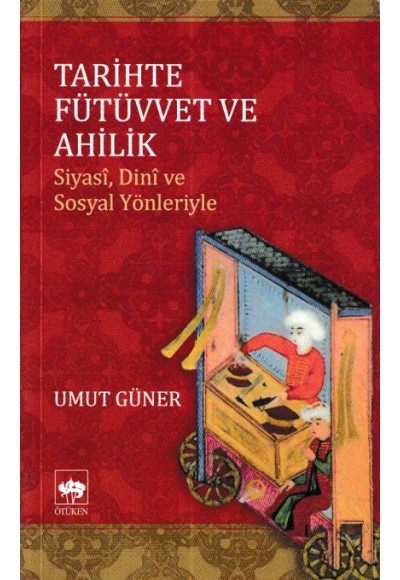 Tarihte Fütüvvet ve Ahilik