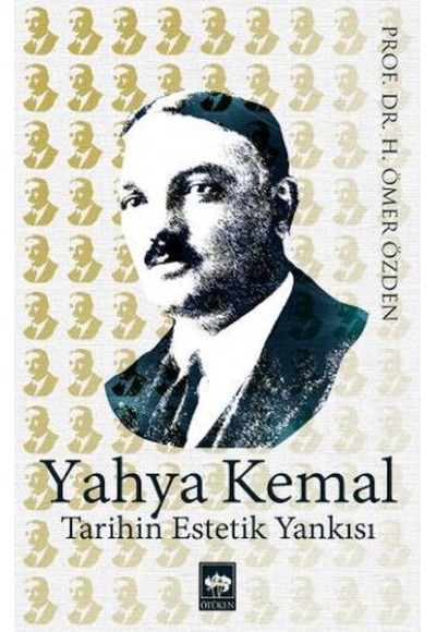 Yahya Kemal Tarihin Estetik Yankısı