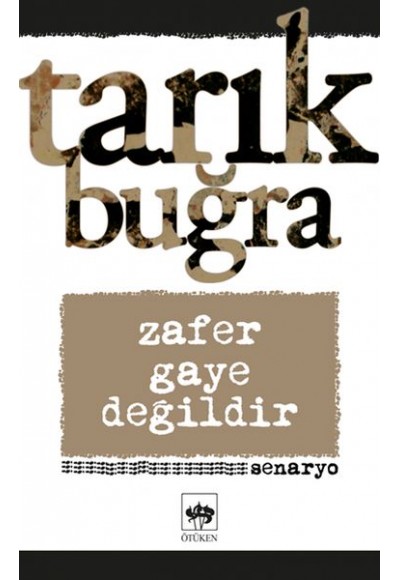 Zafer Gaye Değildir