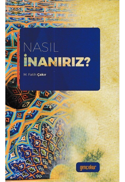 Nasıl İnanırız?