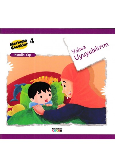 Merhaba Çocuklar 4 - Kendin Yap; Yalnız Uyuyabilirim