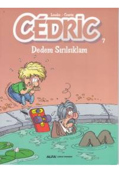 Cedric 07 - Dedem Sırılsıklam