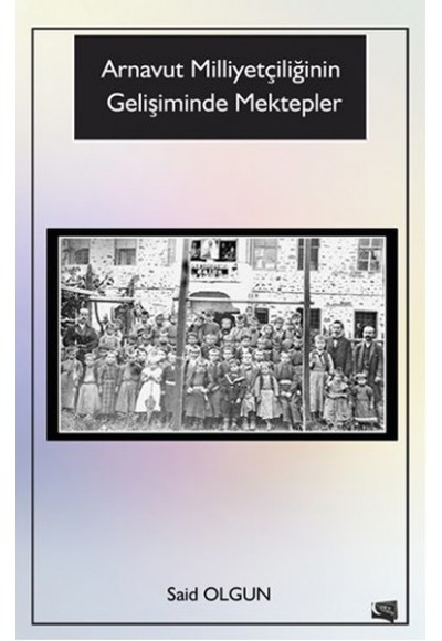 Arnavut Milliyetçiliğinin Gelişiminde Mektepler